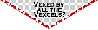 Vexed by all the Vexcels?