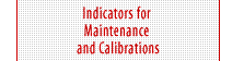 Indicators for Maintenance and Calibrations